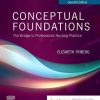 Conceptual Foundations: The Bridge to Professional Nursing Practice, 7th Edition (Original PDF from Publisher)