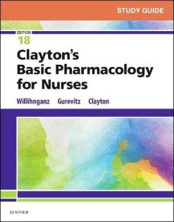 Study Guide for Clayton’s Basic Pharmacology for Nurses, 18th Edition (Original PDF from Publisher)