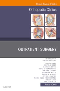Outpatient Surgery, An Issue of Orthopedic Clinics (Volume 49-1) (The Clinics: Orthopedics, Volume 49-1) (Original PDF from Publisher)