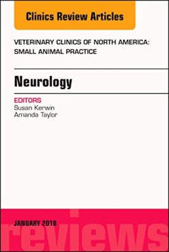 Neurology, An Issue of Veterinary Clinics of North America: Small Animal Practice (Volume 48-1) (The Clinics: Veterinary Medicine, Volume 48-1) (Original PDF from Publisher)