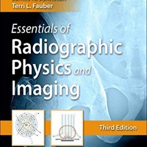 Essentials of Radiographic Physics and Imaging, 3rd Edition (Original PDF from Publisher)