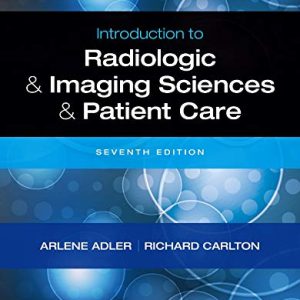 Introduction to Radiologic and Imaging Sciences and Patient Care, 7e (Original PDF from Publisher)