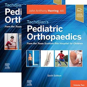 Tachdjian’s Pediatric Orthopaedics: From the Texas Scottish Rite Hospital for Children, 6th edition: 2-Volume Set (True PDF)
