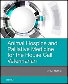 Animal Hospice and Palliative Medicine for the House Call Veterinarian (Original PDF from Publisher)