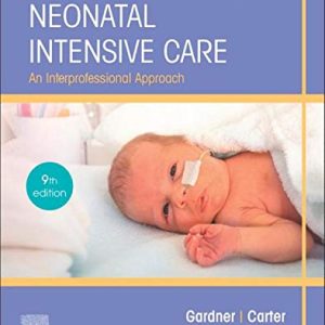 Merenstein & Gardner’s Handbook of Neonatal Intensive Care: An Interprofessional Approach, 9th Edition (Original PDF from Publisher)