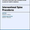 Interventional Spine Procedures, An Issue of Physical Medicine and Rehabilitation Clinics of North America (Volume 29-1) (The Clinics: Orthopedics, Volume 29-1) (Original PDF from Publisher)