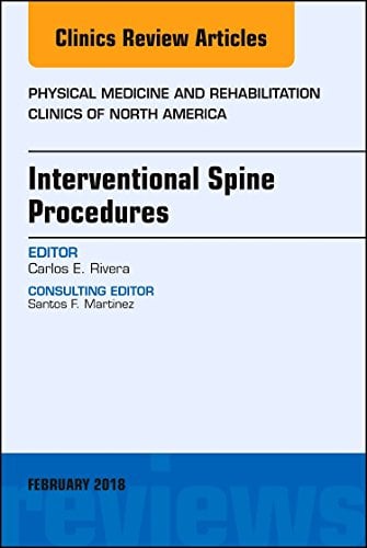 Interventional Spine Procedures, An Issue of Physical Medicine and Rehabilitation Clinics of North America (Volume 29-1) (The Clinics: Orthopedics, Volume 29-1) (Original PDF from Publisher)