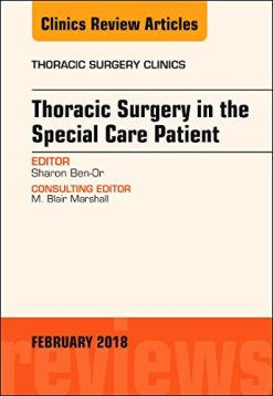 Thoracic Surgery in the Special Care Patient, An Issue of Thoracic Surgery Clinics (Volume 28-1) (The Clinics: Surgery, Volume 28-1) (Original PDF from Publisher)