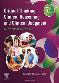 Critical Thinking, Clinical Reasoning, and Clinical Judgment: A Practical Approach, 7th Edition (Original PDF from Publisher)