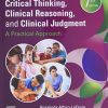 Critical Thinking, Clinical Reasoning, and Clinical Judgment: A Practical Approach, 7th edition (True PDF)