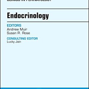 Endocrinology, An Issue of Clinics in Perinatology (Volume 45-1) (The Clinics: Internal Medicine (Volume 45-1)) (Original PDF from Publisher)