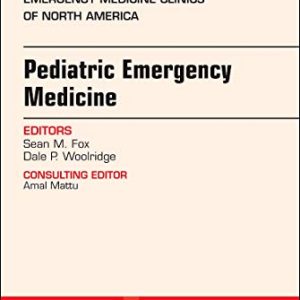 Pediatric Emergency Medicine, An Issue of Emergency Medicine Clinics of North America (Volume 36-2) (The Clinics: Internal Medicine (Volume 36-2)) (Original PDF from Publisher)