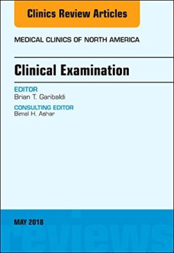 Clinical Examination, An Issue of Medical Clinics of North America (Volume 102-3) (The Clinics: Internal Medicine (Volume 102-3)) (Original PDF from Publisher)