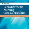 PeriAnesthesia Nursing Core Curriculum: Preprocedure, Phase I and Phase II PACU Nursing, 4th Edition (Original PDF from Publisher)