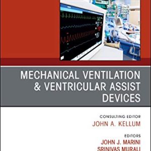 Mechanical Ventilation/Ventricular Assist Devices, An Issue of Critical Care Clinics (Volume 34-3) (The Clinics: Internal Medicine (Volume 34-3)) (Original PDF from Publisher)