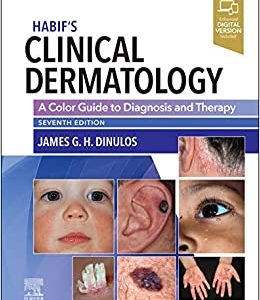 Habif’s Clinical Dermatology: A Color Guide to Diagnosis and Therapy, 7th edition (Original PDF from Publisher)