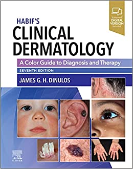 Habif’s Clinical Dermatology: A Color Guide to Diagnosis and Therapy, 7th edition (Original PDF from Publisher)