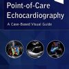 Point-of-Care Echocardiography: A Clinical Case-Based Visual Guide (Videos Only, Well Organized)