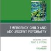 Emergency Child and Adolescent Psychiatry, An Issue of Child and Adolescent Psychiatric Clinics of North America (Volume 27-3) (The Clinics: Internal Medicine, Volume 27-3) (Original PDF from Publisher)