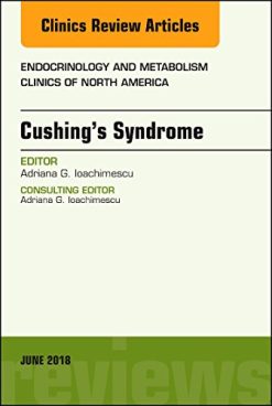 Cushing’s Syndrome, An Issue of Endocrinology and Metabolism Clinics of North America (Volume 47-2) (The Clinics: Internal Medicine, Volume 47-2) (Original PDF from Publisher)