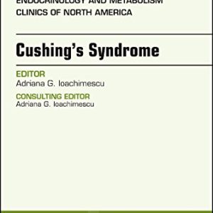 Cushing’s Syndrome, An Issue of Endocrinology and Metabolism Clinics of North America (Volume 47-2) (The Clinics: Internal Medicine, Volume 47-2) (Original PDF from Publisher)