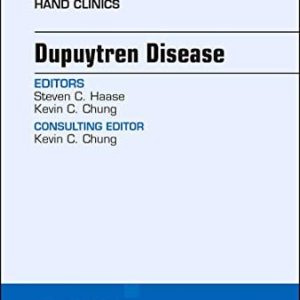 Dupuytren Disease, An Issue of Hand Clinics (Volume 34-3) (The Clinics: Orthopedics, Volume 34-3) (Original PDF from Publisher)