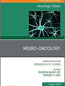 Neuro-oncology, An Issue of Neurologic Clinics (Volume 36-3) (The Clinics: Radiology, Volume 36-3) (Original PDF from Publisher)
