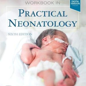 Workbook in Practical Neonatology, 6th Edition (EPUB)