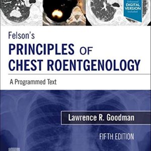 Felson’s Principles of Chest Roentgenology, A Programmed Text: A Programmed Text (PDF+Videos)