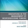 Innovations in the Management of Neuroendocrine Tumors, An Issue of Endocrinology and Metabolism Clinics of North America (Volume 47-3) (The Clinics: Internal Medicine, Volume 47-3) (Original PDF from Publisher)