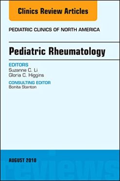 Pediatric Rheumatology, An Issue of Pediatric Clinics of North America (Volume 65-4) (The Clinics: Internal Medicine, Volume 65-4) (Original PDF from Publisher)