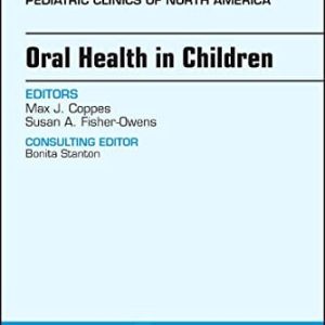 Oral Health in Children, An Issue of Pediatric Clinics of North America (Volume 65-5) (The Clinics: Internal Medicine, Volume 65-5) (Original PDF from Publisher)