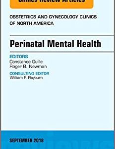 Perinatal Mental Health, An Issue of Obstetrics and Gynecology Clinics (Volume 45-3) (The Clinics: Internal Medicine, Volume 45-3) (Original PDF from Publisher)