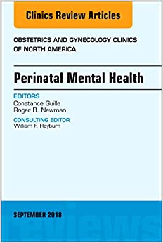 Perinatal Mental Health, An Issue of Obstetrics and Gynecology Clinics (Volume 45-3) (The Clinics: Internal Medicine, Volume 45-3) (Original PDF from Publisher)