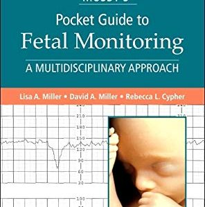 Mosby’s® Pocket Guide to Fetal Monitoring: A Multidisciplinary Approach, 9th edition (Nursing Pocket Guides) (Original PDF from Publisher)