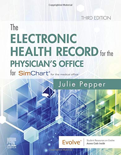 The Electronic Health Record for the Physician’s Office: For Simchart for the Medical Office, 3rd edition (Original PDF from Publisher)