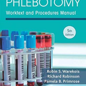 Phlebotomy: Worktext and Procedures Manual, 5th Edition (Original PDF from Publisher)