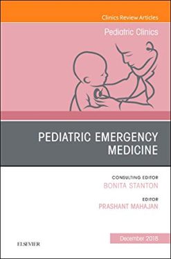 Pediatric Emergency Medicine, An Issue of Pediatric Clinics of North America (Volume 65-6) (The Clinics: Internal Medicine, Volume 65-6) (Original PDF from Publisher)