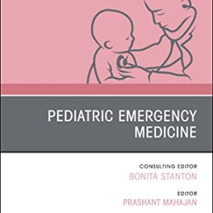 Pediatric Emergency Medicine, An Issue of Pediatric Clinics of North America (Volume 65-6) (The Clinics: Internal Medicine, Volume 65-6) (Original PDF from Publisher)