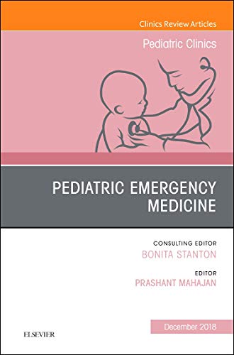Pediatric Emergency Medicine, An Issue of Pediatric Clinics of North America (Volume 65-6) (The Clinics: Internal Medicine, Volume 65-6) (Original PDF from Publisher)