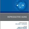 Reproductive Aging, An Issue of Obstetrics and Gynecology Clinics (Volume 45-4) (The Clinics: Internal Medicine, Volume 45-4) (Original PDF from Publisher)