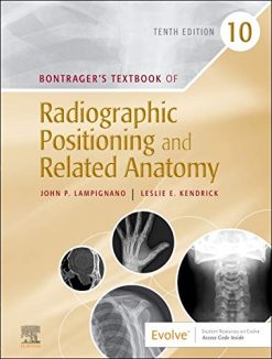 Bontrager’s Textbook of Radiographic Positioning and Related Anatomy, 10th Edition (Original PDF from Publisher)