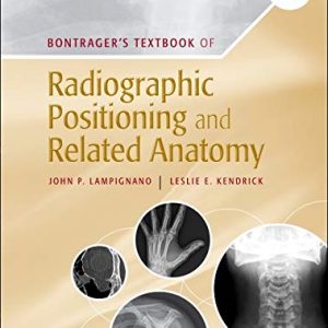 Bontrager’s Textbook of Radiographic Positioning and Related Anatomy, 10th Edition (Original PDF from Publisher)