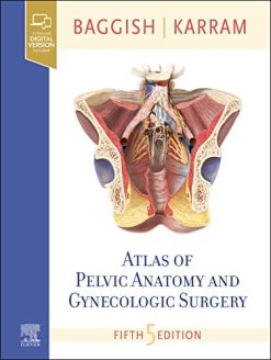 Atlas of Pelvic Anatomy and Gynecologic Surgery, 5th Edition (Original PDF from Publisher)