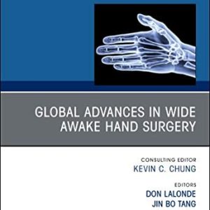 Global Advances in Wide Awake Hand Surgery, An Issue of Hand Clinics (Volume 35-1) (The Clinics: Orthopedics, Volume 35-1) (Original PDF from Publisher)
