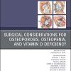 Surgical Considerations for Osteoporosis, Osteopenia, and Vitamin D Deficiency, An Issue of Orthopedic Clinics (Volume 50-2) (The Clinics: Orthopedics, Volume 50-2) (Original PDF from Publisher)