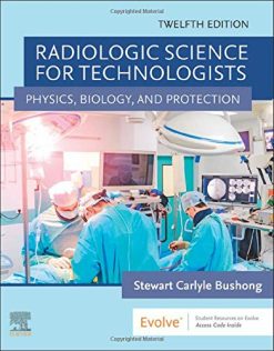 Radiologic Science for Technologists: Physics, Biology, and Protection, 12th Edition (Epub + Converted PDF)
