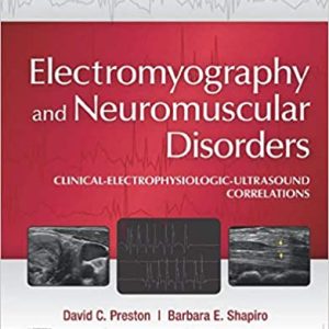 Electromyography and Neuromuscular Disorders: Clinical-Electrophysiologic-Ultrasound Correlations, 4th Edition (ORIGINAL PDF from Publisher)