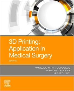 3D Printing: Applications in Medicine and Surgery Volume 2 (Original PDF from Publisher)