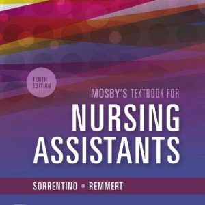 Workbook and Competency Evaluation Review for Mosby’s Textbook for Nursing Assistants,10th edition (Original PDF from Publisher)